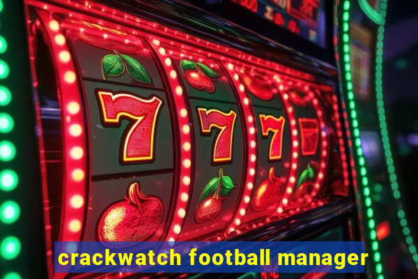 crackwatch football manager